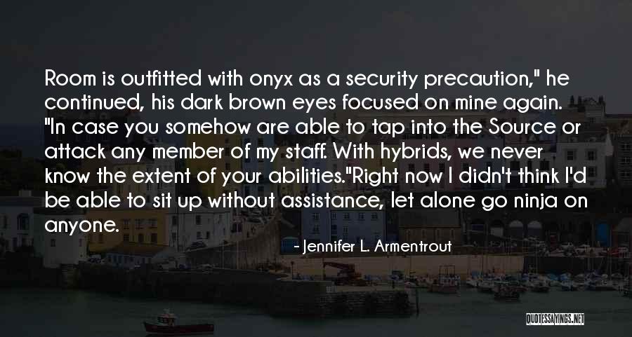 You Are Mine Alone Quotes By Jennifer L. Armentrout You Are Mine Alone Quotes By Jennifer L. Armentrout