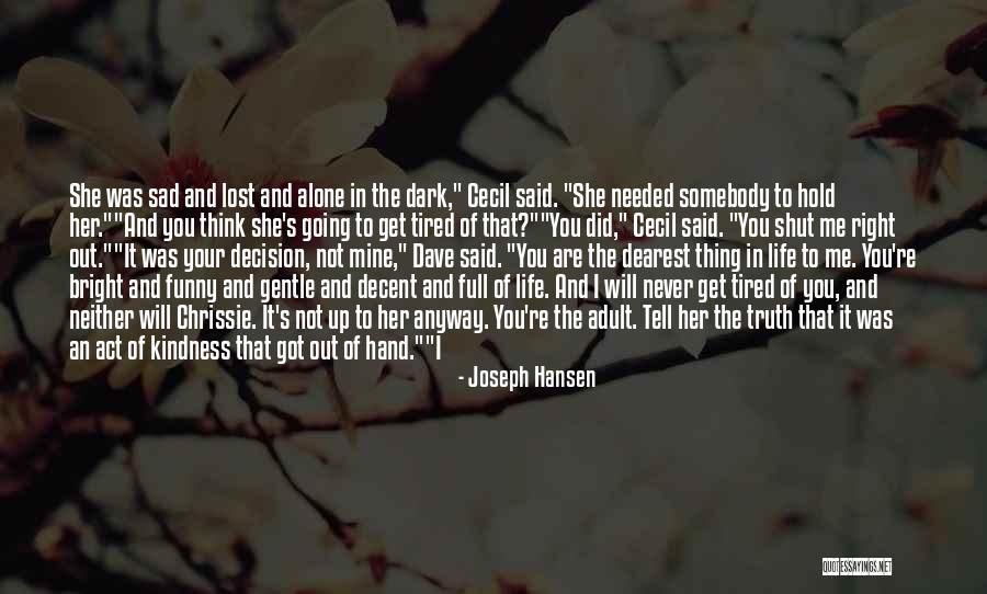 You Are Mine Alone Quotes By Joseph Hansen You Are Mine Alone Quotes By Joseph Hansen