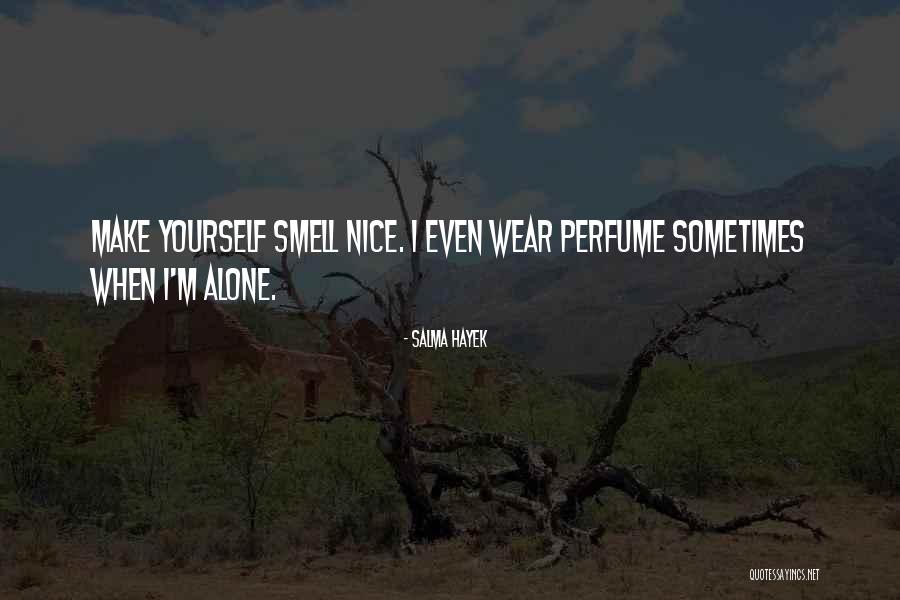 You Are Mine Alone Quotes By Salma Hayek