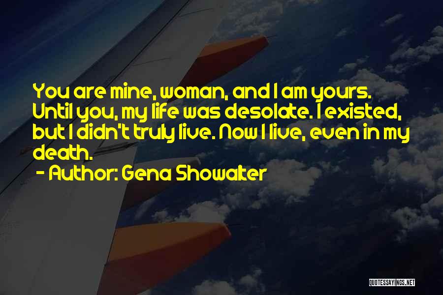 You Are Mine And I Am Yours Quotes By Gena Showalter