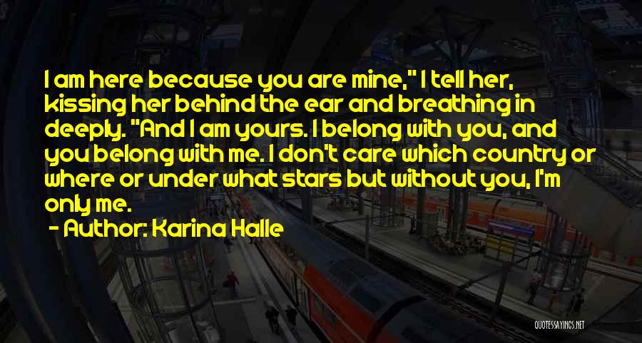 You Are Mine And I Am Yours Quotes By Karina Halle