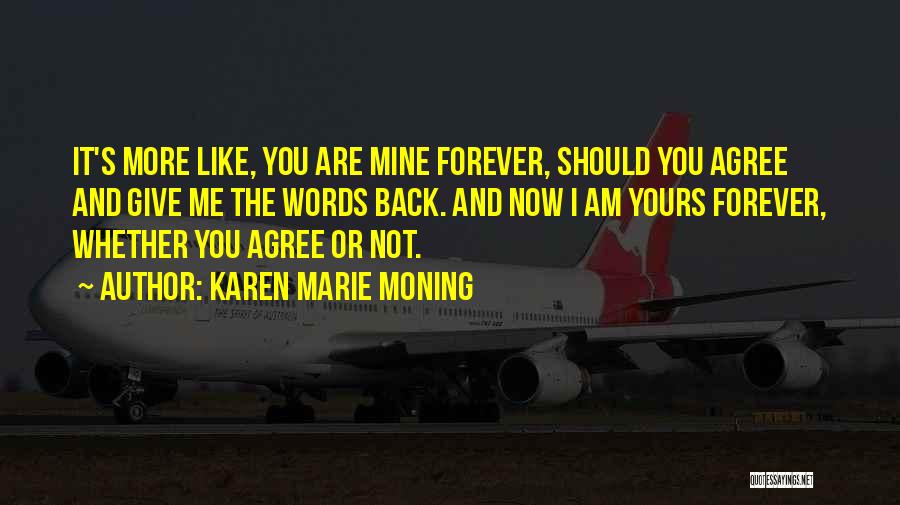 You Are Mine Now And Forever Quotes By Karen Marie Moning