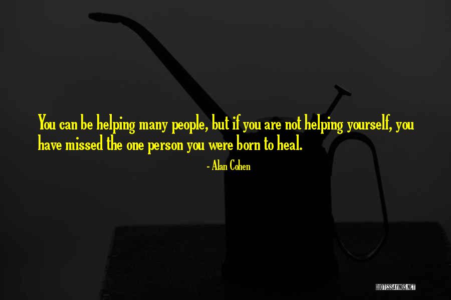 You Are Missed Quotes By Alan Cohen You Are Missed Quotes By Alan Cohen