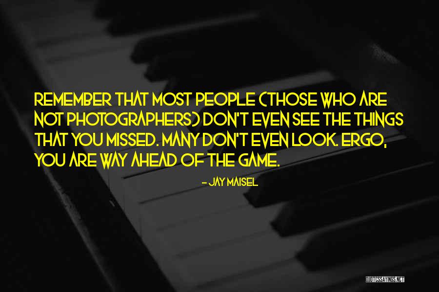 You Are Missed Quotes By Jay Maisel You Are Missed Quotes By Jay Maisel