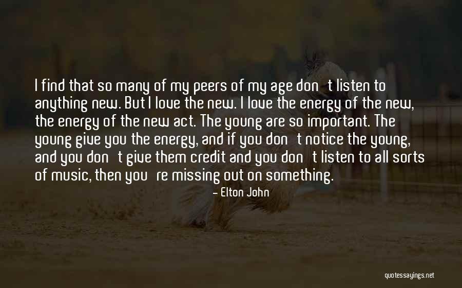 You Are Missing Out Quotes By Elton John You Are Missing Out Quotes By Elton John