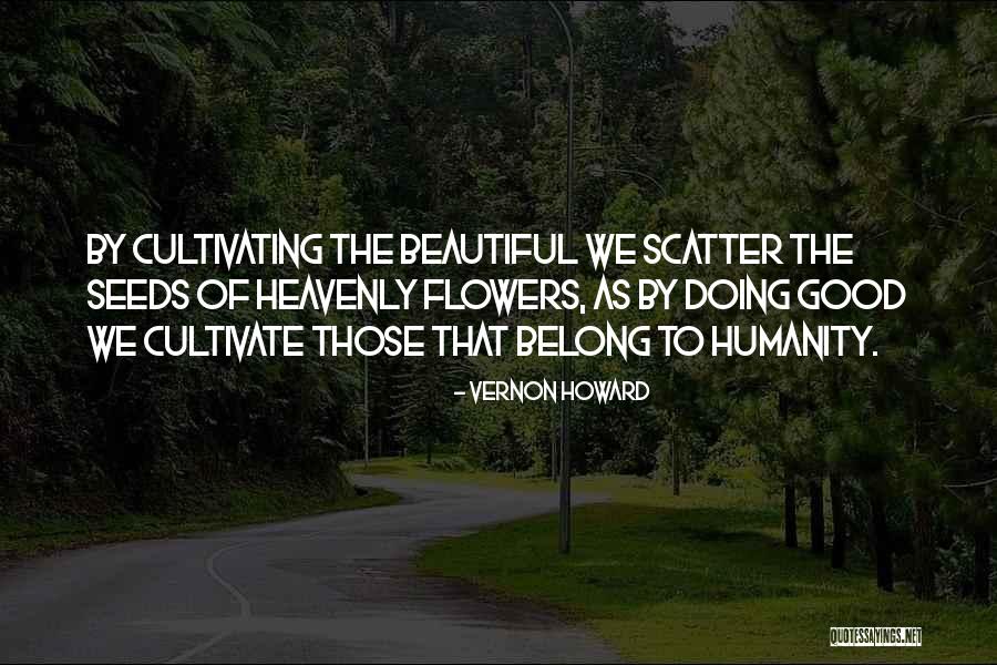 You Are More Beautiful Than Flowers Quotes By Vernon Howard You Are More Beautiful Than Flowers Quotes By Vernon Howard