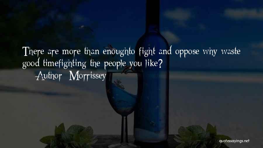 You Are More Than Enough Quotes By Morrissey