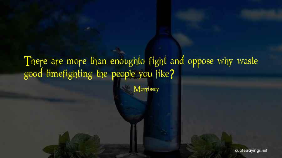 You Are More Than Good Enough Quotes By Morrissey You Are More Than Good Enough Quotes By Morrissey