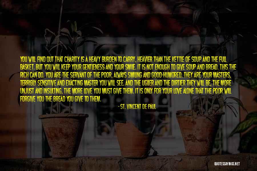 You Are More Than Good Enough Quotes By St. Vincent De Paul You Are More Than Good Enough Quotes By St. Vincent De Paul