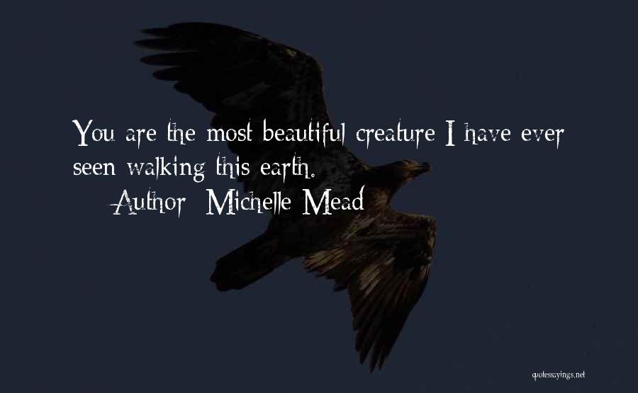 You Are Most Beautiful Quotes By Michelle Mead