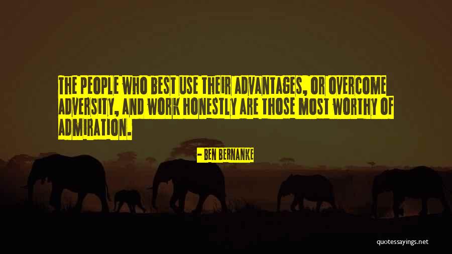 You Are My Admiration Quotes By Ben Bernanke You Are My Admiration Quotes By Ben Bernanke