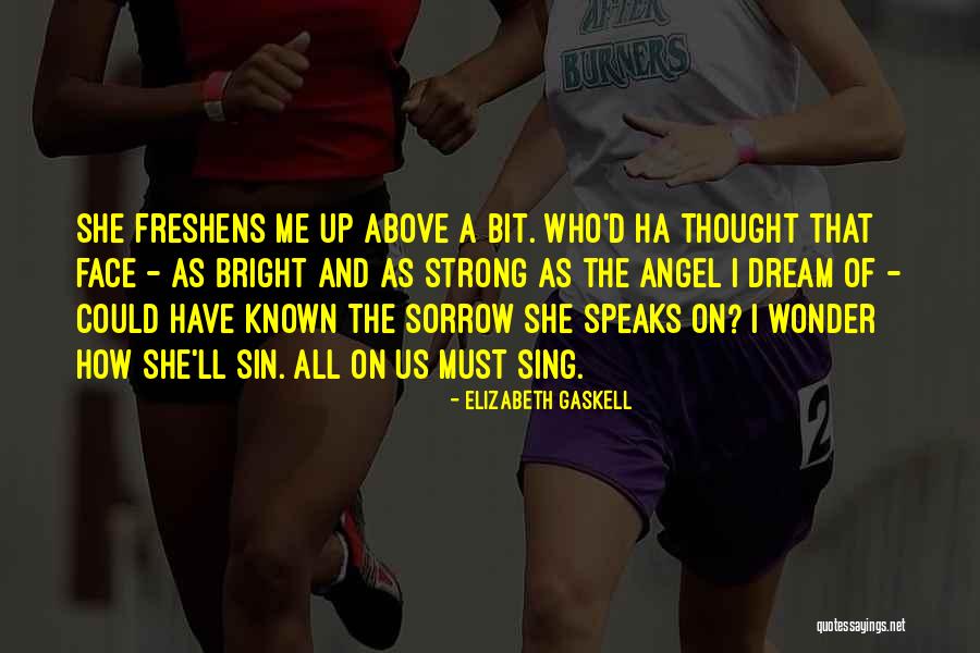 You Are My Angel From Above Quotes By Elizabeth Gaskell You Are My Angel From Above Quotes By Elizabeth Gaskell