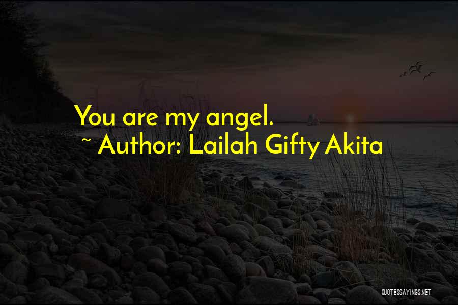You Are My Angel Love Quotes By Lailah Gifty Akita
