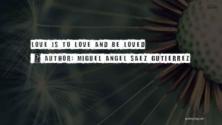 You Are My Angel Love Quotes By Miguel Angel Saez Gutierrez