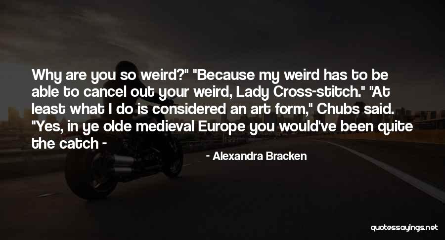 You Are My Art Quotes By Alexandra Bracken You Are My Art Quotes By Alexandra Bracken