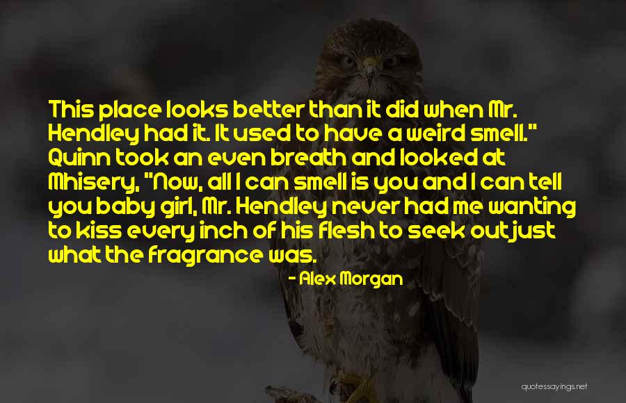 You Are My Baby Girl Quotes By Alex Morgan You Are My Baby Girl Quotes By Alex Morgan