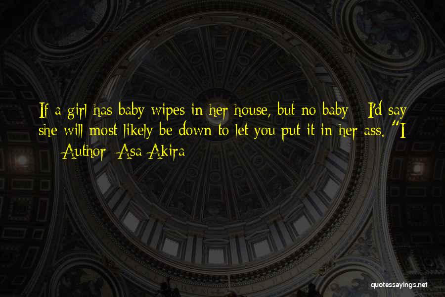 You Are My Baby Girl Quotes By Asa Akira
