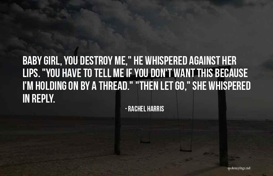 You Are My Baby Girl Quotes By Rachel Harris You Are My Baby Girl Quotes By Rachel Harris