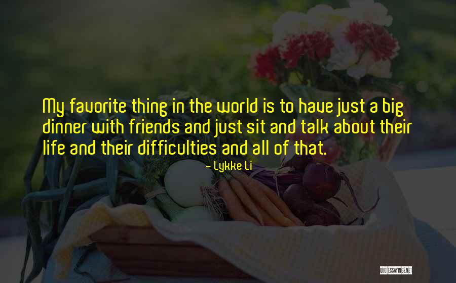 You Are My Best Friends In The World Quotes By Lykke Li You Are My Best Friends In The World Quotes By Lykke Li