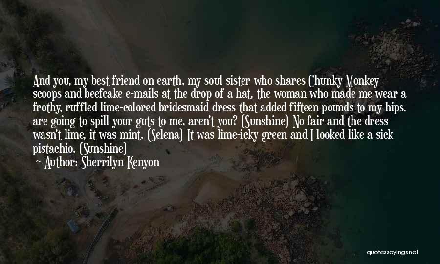 You Are My Best Sister Quotes By Sherrilyn Kenyon