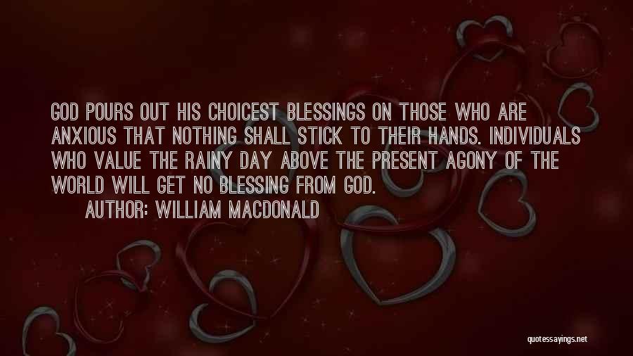 You Are My Blessing From God Quotes By William MacDonald