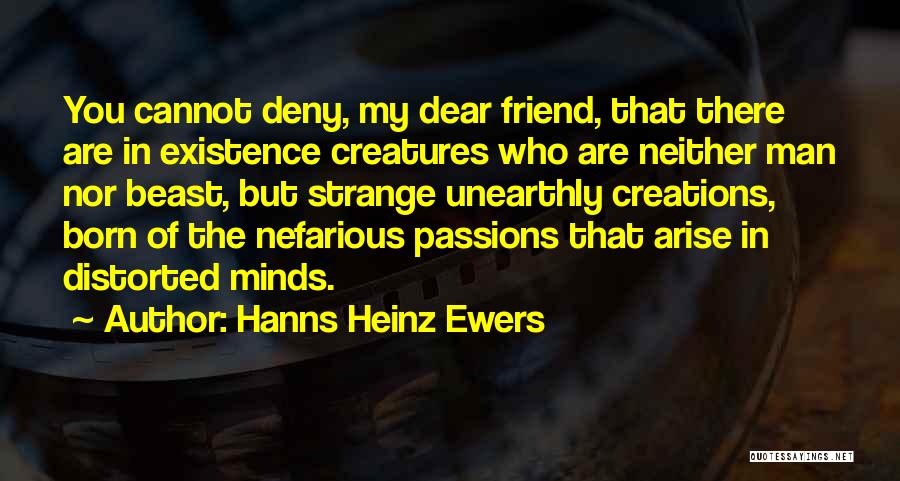 You Are My Dear Friend Quotes By Hanns Heinz Ewers