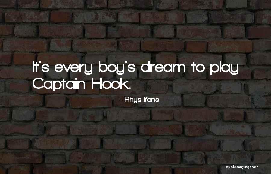 You Are My Dream Boy Quotes By Rhys Ifans You Are My Dream Boy Quotes By Rhys Ifans