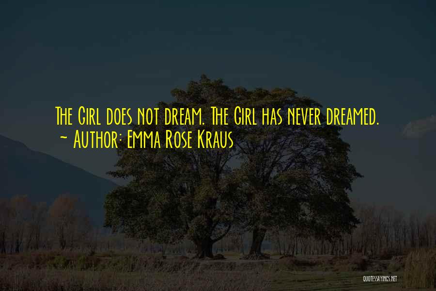 You Are My Dream Girl Quotes By Emma Rose Kraus