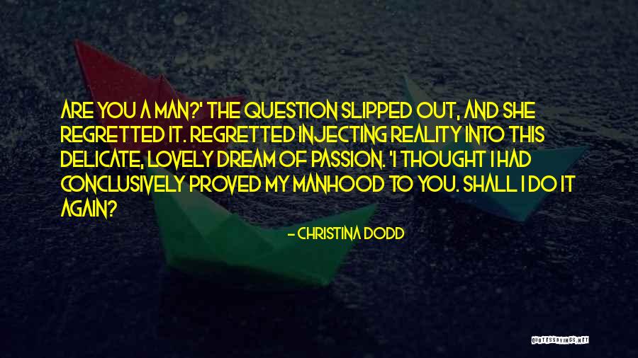 You Are My Dream Man Quotes By Christina Dodd You Are My Dream Man Quotes By Christina Dodd