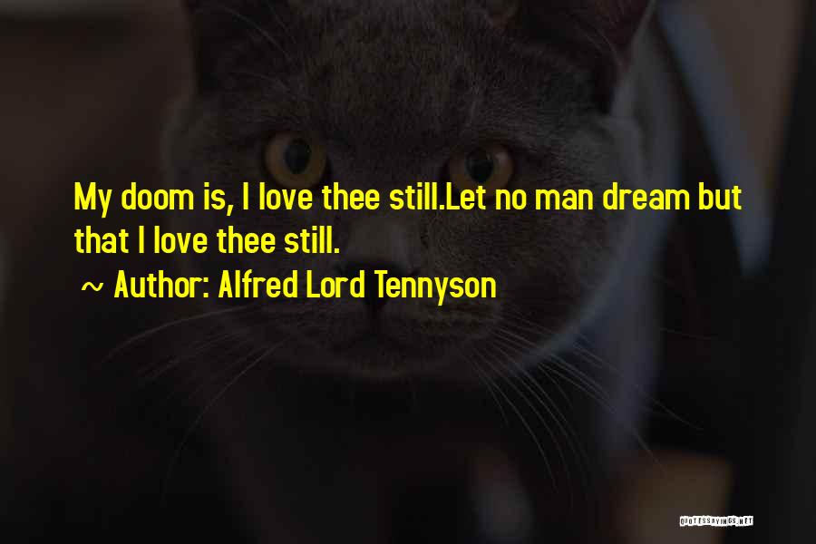 You Are My Dream My Love My Life Quotes By Alfred Lord Tennyson