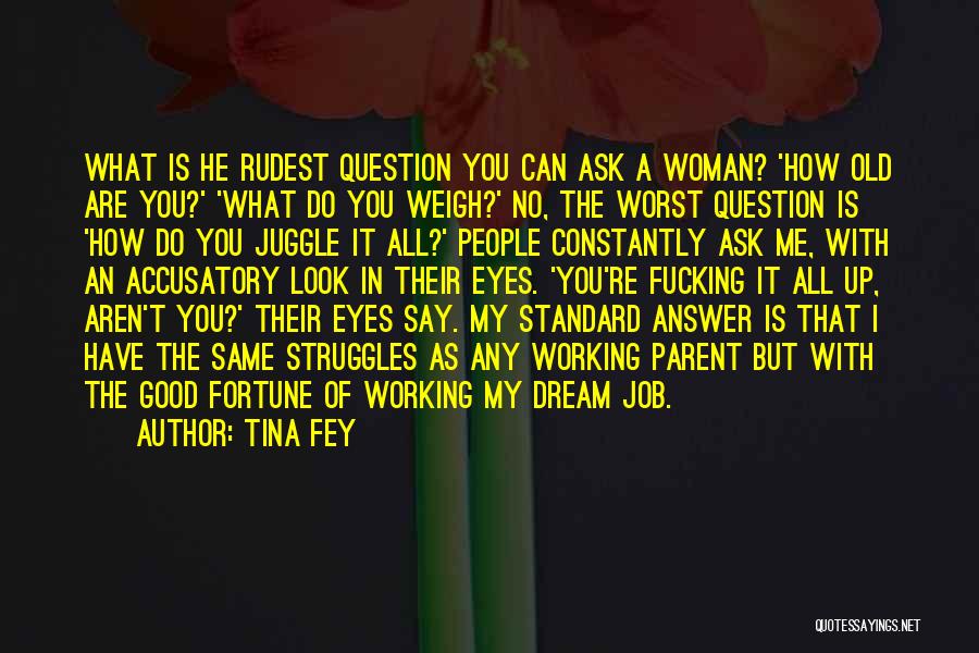 You Are My Dream Woman Quotes By Tina Fey