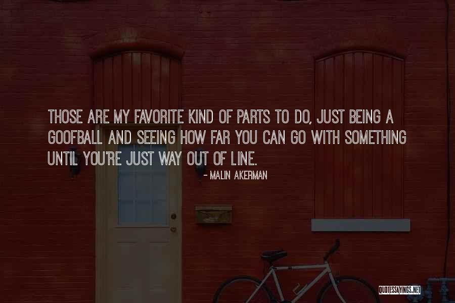 You Are My Favorite Quotes By Malin Akerman You Are My Favorite Quotes By Malin Akerman