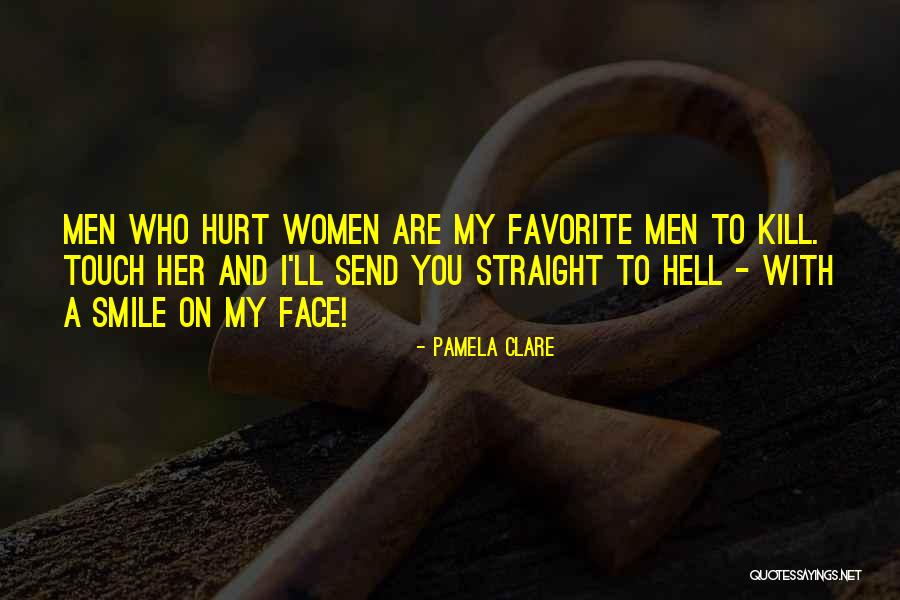 You Are My Favorite Quotes By Pamela Clare You Are My Favorite Quotes By Pamela Clare