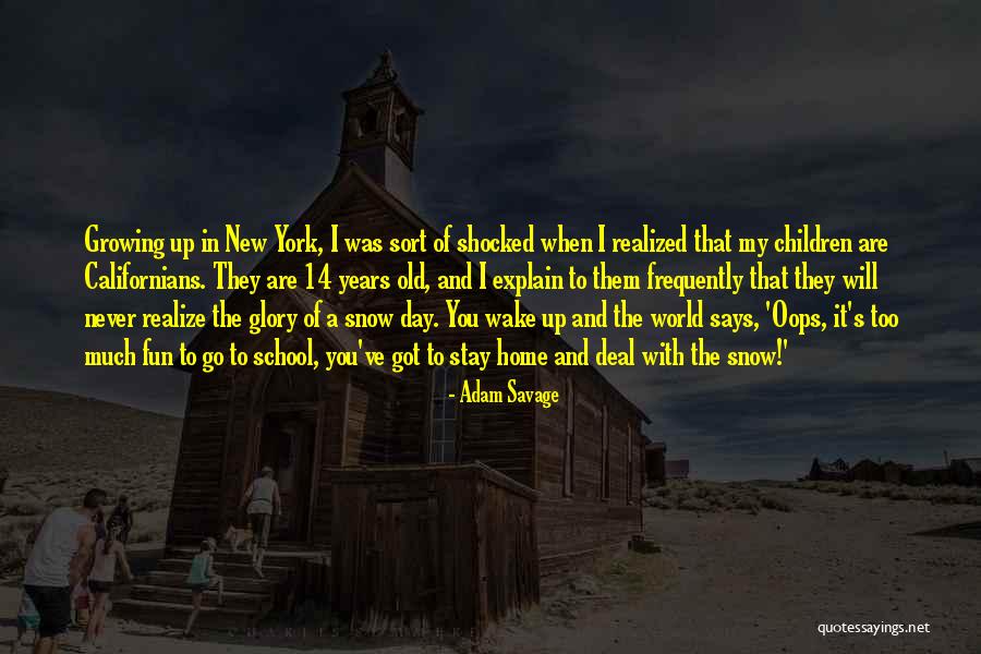 You Are My Glory Quotes By Adam Savage You Are My Glory Quotes By Adam Savage