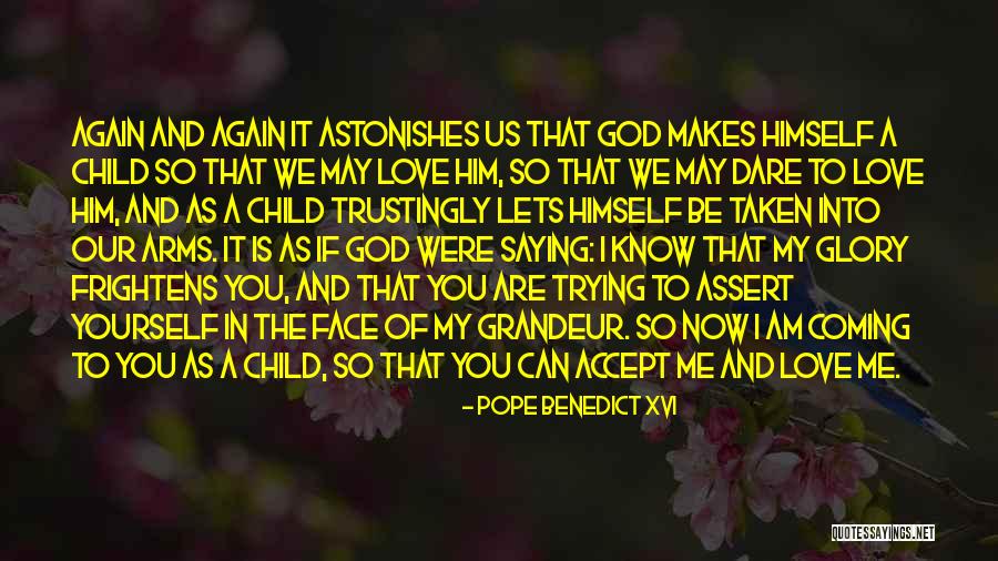 You Are My Glory Quotes By Pope Benedict XVI You Are My Glory Quotes By Pope Benedict XVI