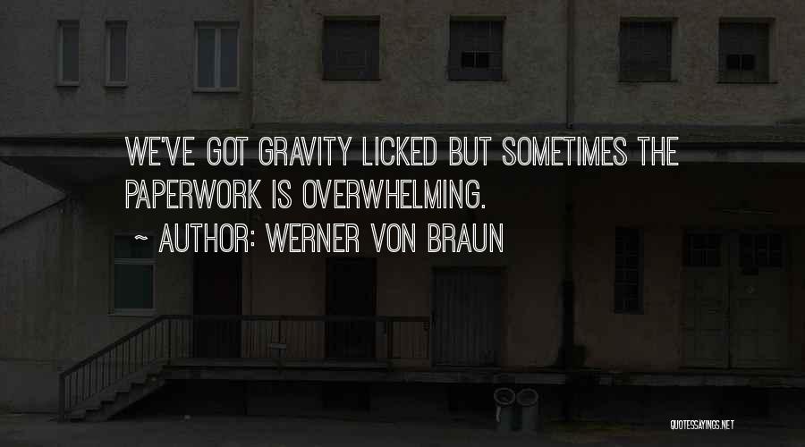 You Are My Gravity Quotes By Werner Von Braun
