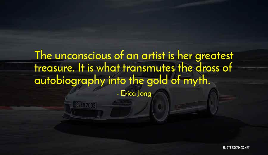 You Are My Greatest Treasure Quotes By Erica Jong You Are My Greatest Treasure Quotes By Erica Jong