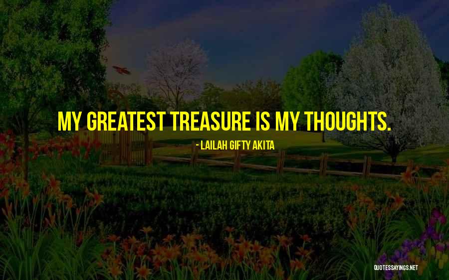 You Are My Greatest Treasure Quotes By Lailah Gifty Akita You Are My Greatest Treasure Quotes By Lailah Gifty Akita