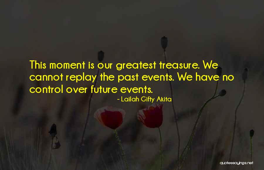 You Are My Greatest Treasure Quotes By Lailah Gifty Akita You Are My Greatest Treasure Quotes By Lailah Gifty Akita