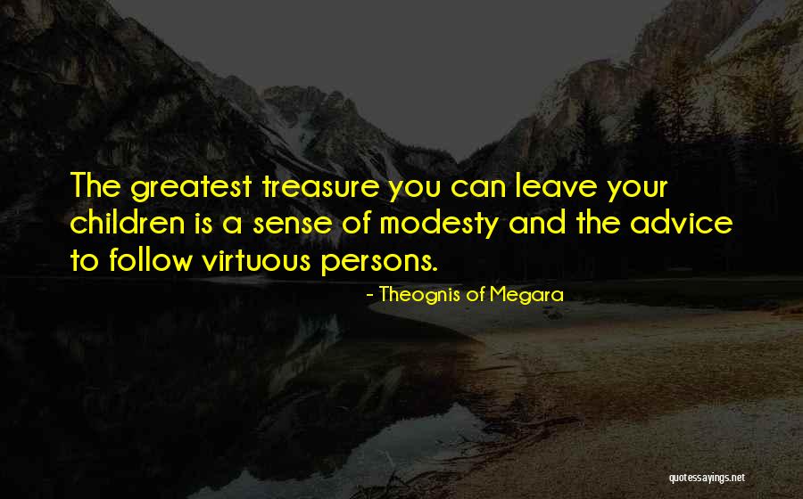 You Are My Greatest Treasure Quotes By Theognis Of Megara You Are My Greatest Treasure Quotes By Theognis Of Megara