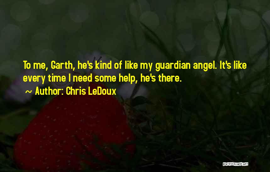 You Are My Guardian Angel Quotes By Chris LeDoux