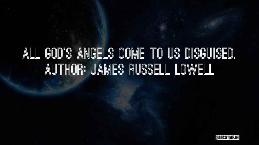 You Are My Guardian Angel Quotes By James Russell Lowell