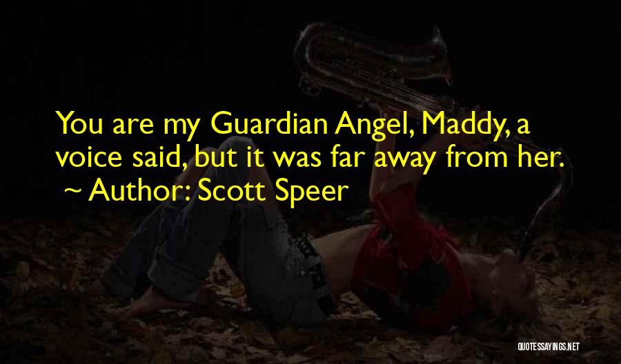 You Are My Guardian Angel Quotes By Scott Speer