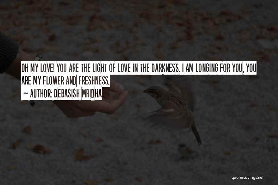 You Are My Happiness Love Quotes By Debasish Mridha