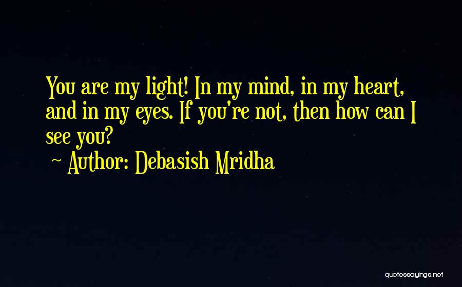 You Are My Happiness Love Quotes By Debasish Mridha