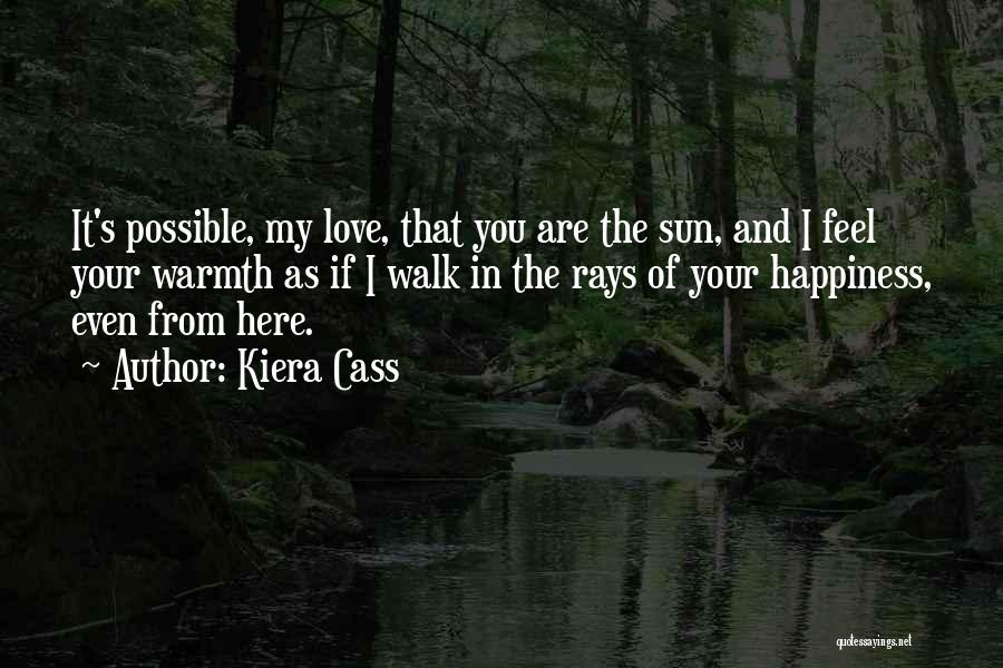 You Are My Happiness Love Quotes By Kiera Cass