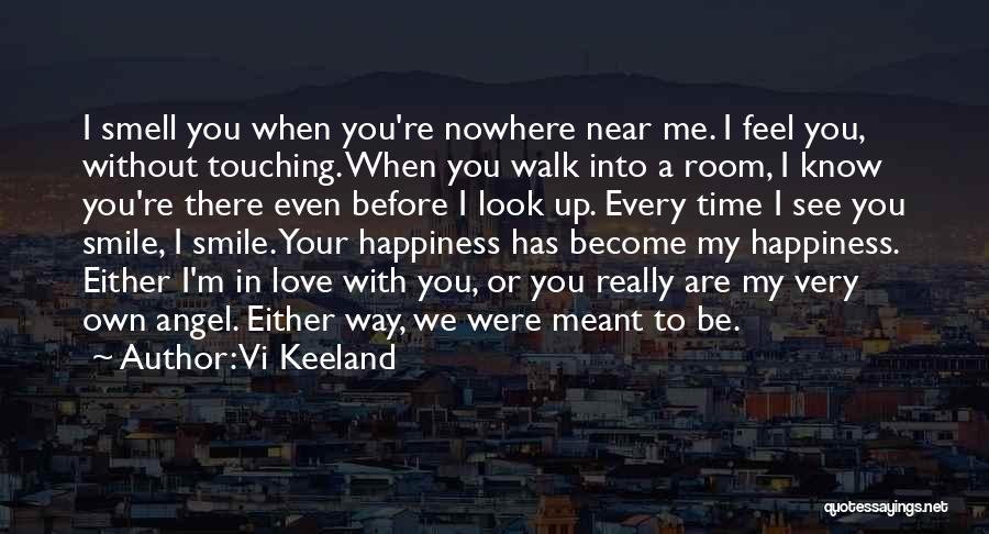 You Are My Happiness Love Quotes By Vi Keeland