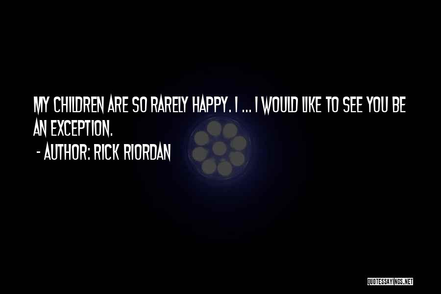 You Are My Happy Quotes By Rick Riordan