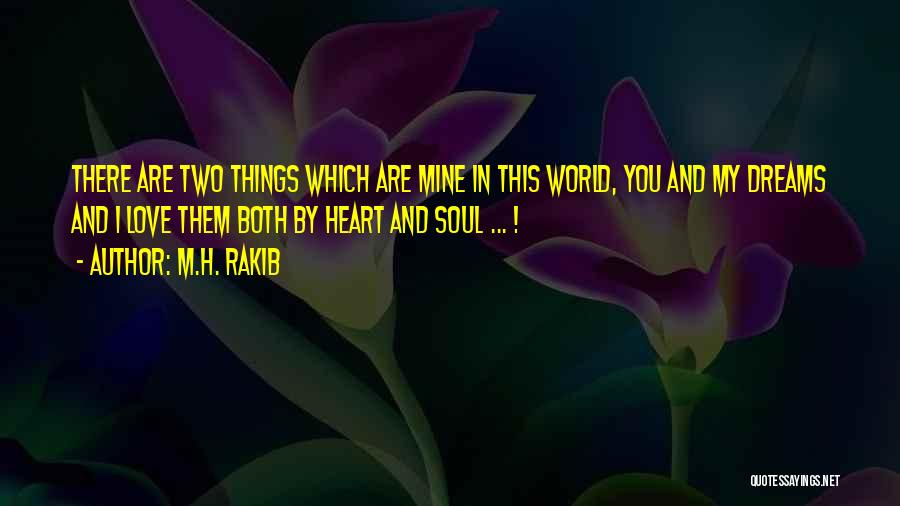 You Are My Heart And Soul Love Quotes By M.H. Rakib