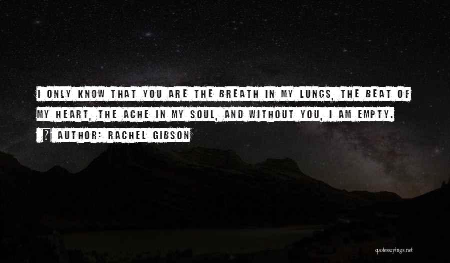You Are My Heart And Soul Love Quotes By Rachel Gibson